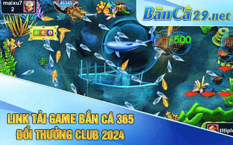 Link tải game bắn cá 365 đổi thưởng club 2024